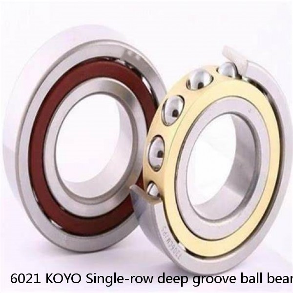 6021 KOYO Single-row deep groove ball bearings